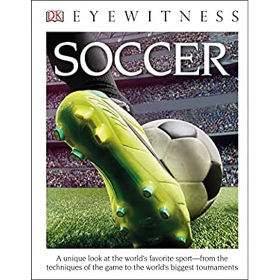 Pre-Owned DK Eyewitness: DK Eyewitness Books: Soccer (Library Edition) (Hardcover)