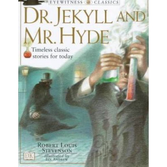 Pre-Owned DK Classics: Dr. Jekyll and Mr. Hyde (Eyewitness Classics) (Hardcover) 0789420694 9780789420695