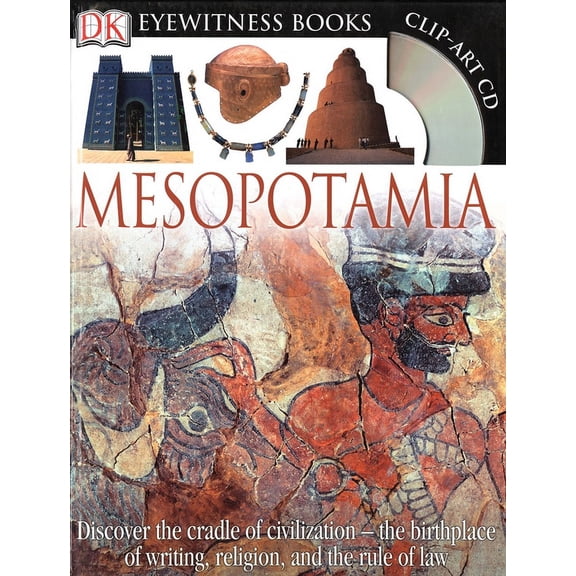 DK Eyewitness DK Eyewitness Books: Mesopotamia: Discover the Cradle of Civilization "The Birthplace of Writing, Religion, and the, (Paperback)