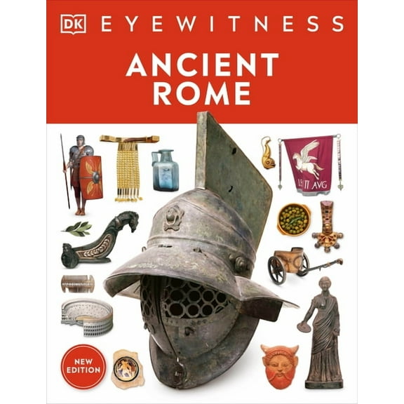 DK Eyewitness: Eyewitness Ancient Rome : Discover one of history's greatest civilizations (Paperback)