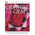 thumbnail image 1 of Pre-Owned Eyewitness Crystal & Gem: Admire the Beauty and Versatility of Crystals and Gems--From Their Use in Elegant (Paperback) 1465420525 9781465420527, 1 of 1