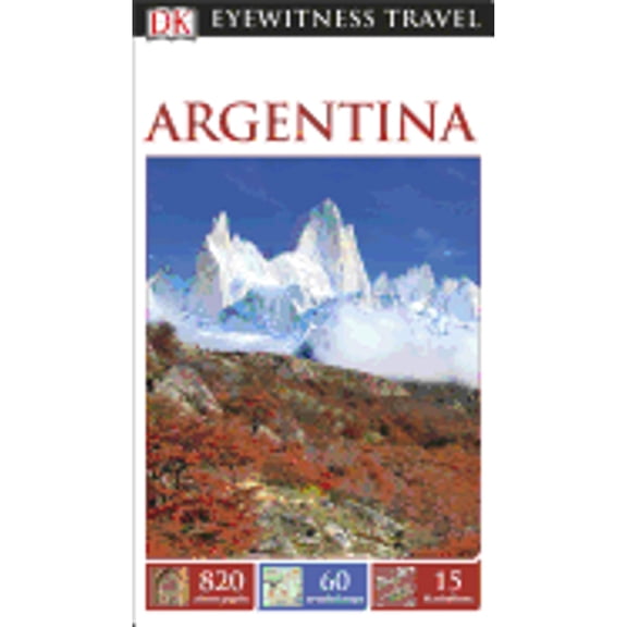 DK Eyewitness Travel Guide: Argentina