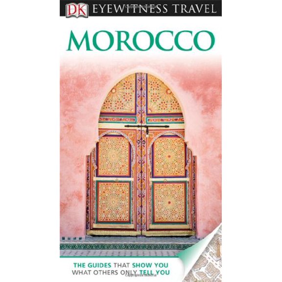 Pre-Owned DK Eyewitness Travel Guide: Morocco (Paperback) 0756685818 9780756685812