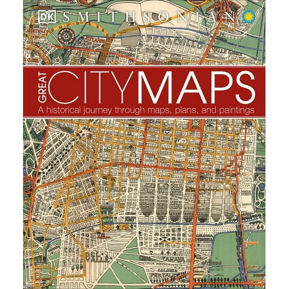DK History Changers Great City Maps: A Historical Journey Through Maps, Plans, and Paintings, (Hardcover)
