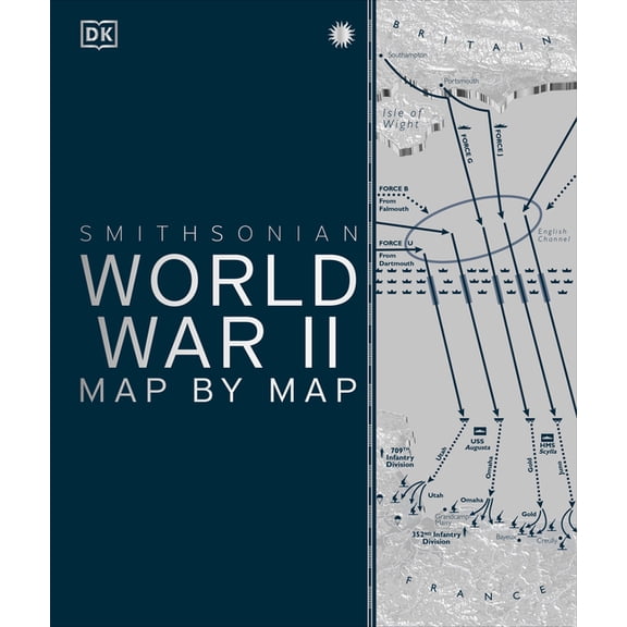 DK History Map by Map World War II Map by Map, (Hardcover)