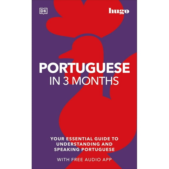 DK Hugo in 3 Months Language Learning Courses: Portuguese in 3 Months with Free Audio App : Your Essential Guide to Understanding and Speaking Portuguese (Paperback)