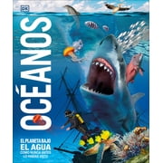 DK Knowledge Encyclopedias Oc anos Knowledge Encyclopedia Ocean! El Planeta Bajo El Agua Como Nunca Antes Lo Hab as Visto, Hardcover