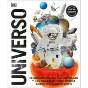DK Knowledge Encyclopedias Universo Knowledge Encyclopedia Space! El Sistema Solar, Las Estrellas, Y Las Galaxias Como Nunca Antes Los Hab as Vi, Hardcover
