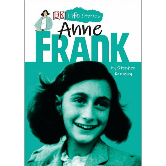 DK Life Stories DK Life Stories: Anne Frank, (Hardcover)