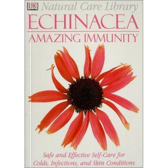 Pre-Owned Natural Care Library Echinacea: Safe and Effective Self-Care for Colds, Infection, and Skin Conditions (Paperback) 0789451999 9780789451996