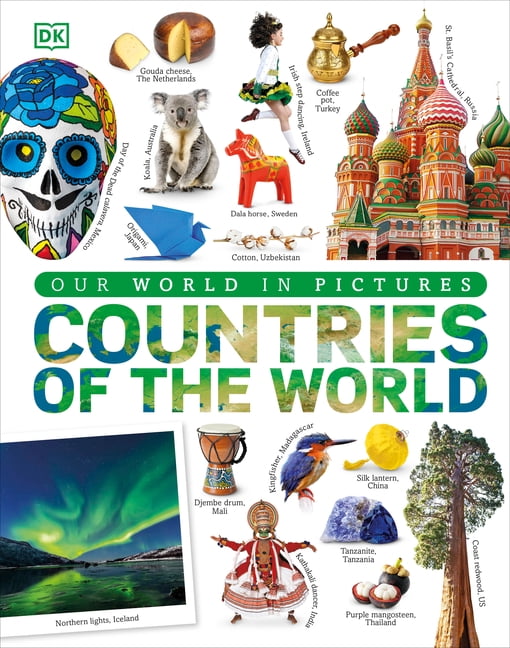 DK Our World in Pictures Countries of the World: A Visual World