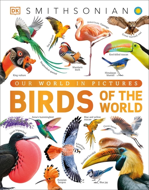 DK Our World in Pictures Our World in Pictures Birds of the World, (Hardcover)