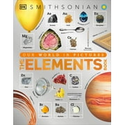 DK Our World in Pictures: The Elements Book : A Visual Encyclopedia of the Periodic Table (Hardcover)
