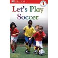 thumbnail image 1 of Pre-Owned DK Readers L1: Let's Play Soccer (Paperback) 075663458X 9780756634582, 1 of 1