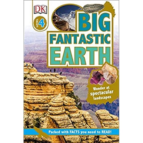 Pre-Owned DK Readers L4: Big Fantastic Earth: Wonder at Spectacular Landscapes! (Hardcover) 1465444130 9781465444134