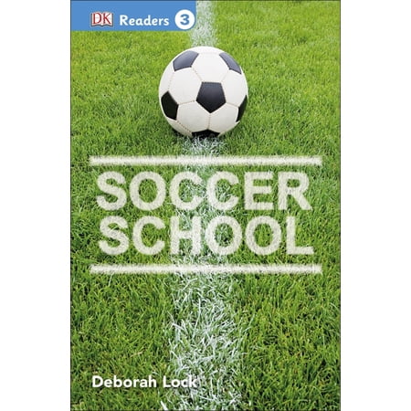 DK Readers Level 3: DK Readers L3: Soccer School (Paperback)