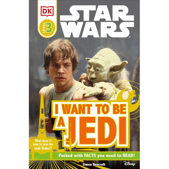 DK Readers Level 3: DK Readers L3: Star Wars: I Want To Be A Jedi : What Does It Take to Join the Jedi Order? (Paperback)