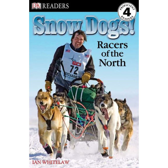 DK Readers Level 4 DK Readers L4: Snow Dogs!: Racers of the North, (Paperback)