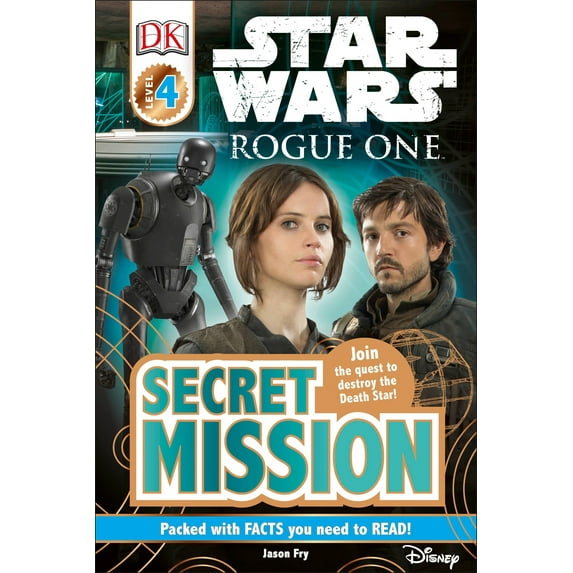 DK Readers Level 4: DK Readers L4: Star Wars: Rogue One: Secret Mission : Join the Quest to Destroy the Death Star! (Paperback)