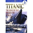thumbnail image 1 of Pre-Owned DK Readers: Titanic: The Disaster That Shocked the World! (Level 3: Reading Alone) (Paperback) 0789434415 9780789434418, 1 of 1