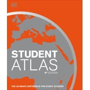 DK Reference Atlases Student World Atlas, 9th Edition The Ultimate Reference for Every Student, Hardcover