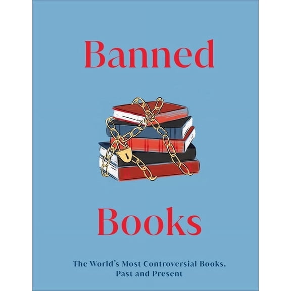 DK Secret Histories Banned Books: The World's Most Controversial Books, Past and Present, (Hardcover)