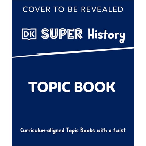 DK Super History DK Super History Thirteen Colonies, (Hardcover)