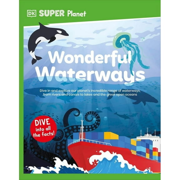 DK Super Planet DK Super Planet Wonderful Waterways, (Hardcover)