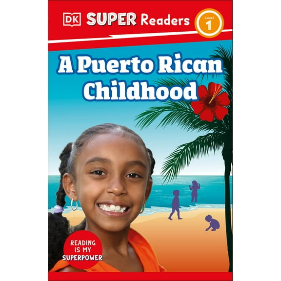 DK Super Readers: DK Super Readers Level 1 A Puerto Rican Childhood (Paperback)