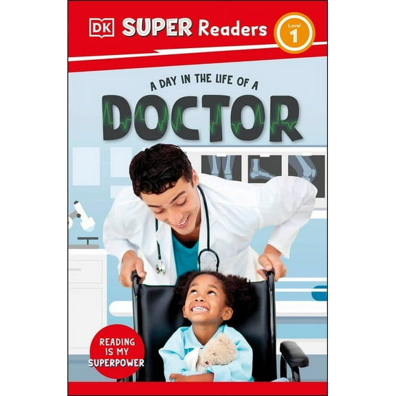 DK Super Readers DK Super Readers Level 1 a Day in the Life of a Doctor, (Paperback)