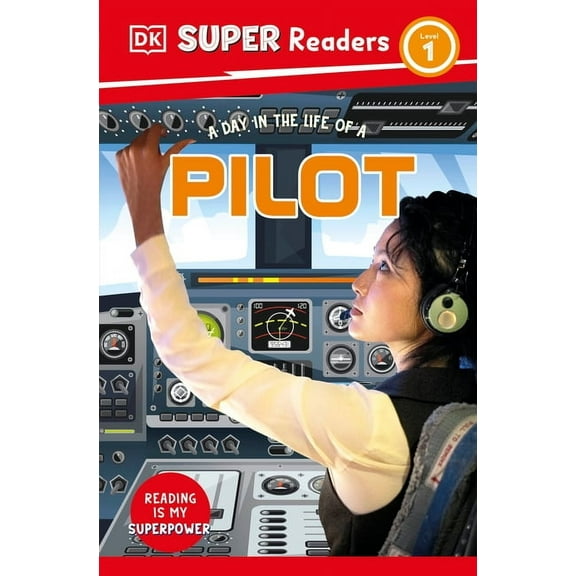 DK Super Readers DK Super Readers Level 1 a Day in the Life of a Pilot, (Paperback)