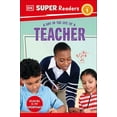thumbnail image 1 of DK Super Readers DK Super Readers Level 1 a Day in the Life of a Teacher, (Paperback), 1 of 1