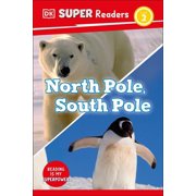 DK Super Readers DK Super Readers Level 2 North Pole, South Pole, Hardcover