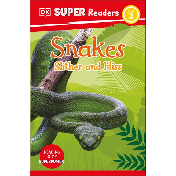 DK Super Readers DK Super Readers Level 2 Snakes Slither and Hiss, (Paperback)