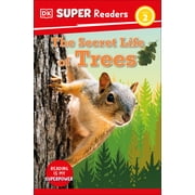DK Super Readers DK Super Readers Level 2 The Secret Life of Trees Paperback