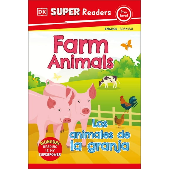 DK Super Readers DK Super Readers Pre-Level English-Spanish Bilingual Farm Animals - Los Animales de la Granja, (Hardcover)