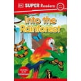 thumbnail image 1 of DK Super Readers DK Super Readers Pre-Level Into the Rainforest, (Paperback), 1 of 2