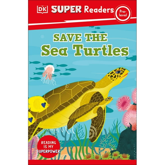 DK Super Readers DK Super Readers Pre-Level Save the Sea Turtles, (Hardcover)