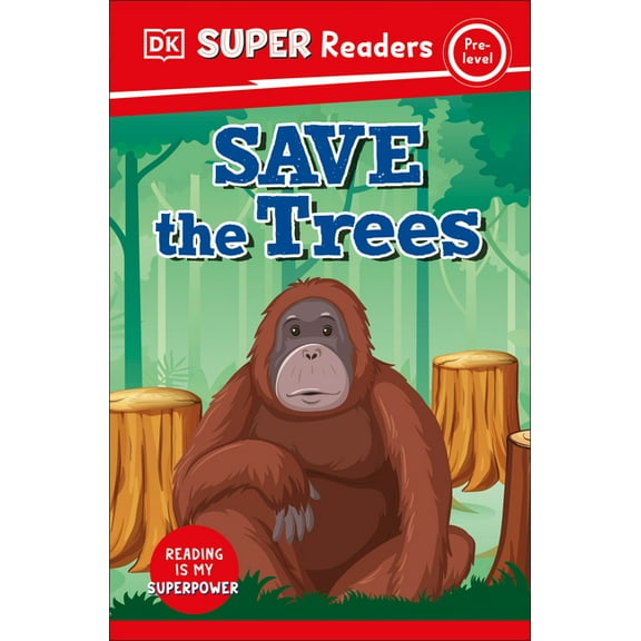 DK Super Readers DK Super Readers Pre-Level Save the Trees, (Paperback)