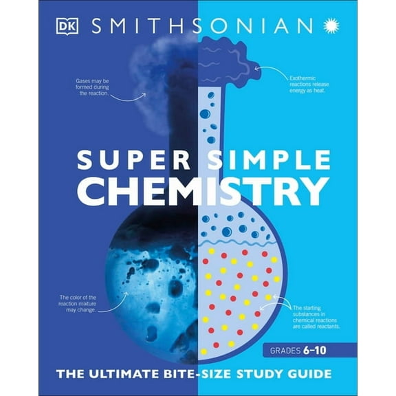 DK Super Simple Super Simple Chemistry: The Ultimate Bitesize Study Guide, (Paperback)