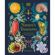 DK Treasures Natures Treasures Tales of More Than 100 Extraordinary Objects from Nature, Hardcover