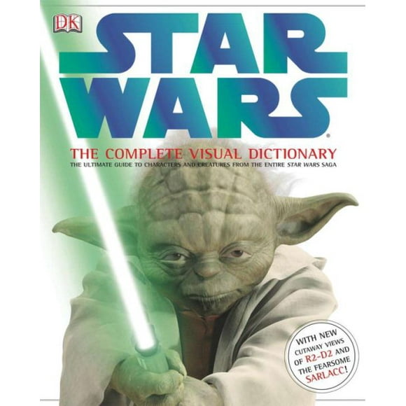DK Visual Dictionaries: Star Wars: The Complete Visual Dictionary: The Ultimate Guide to Characters and Creatures from the Entire Star Wars Saga (Other)