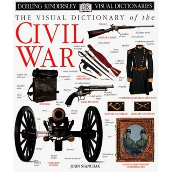 Pre-Owned The Visual Dictionary of the Civil War (Hardcover) 0789451662 9780789451668