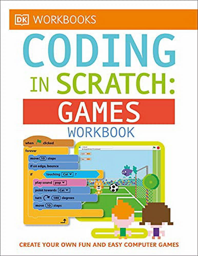 Pre-Owned DK Workbooks: Coding in Scratch: Games Workbook: Create Your Own Fun and Easy Computer Games (Paperback) 1465444823 9781465444820