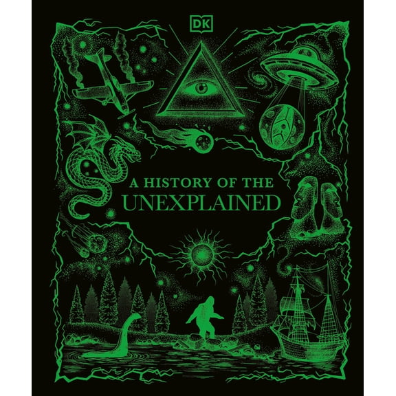 DK a History of A History of the Unexplained, (Hardcover)