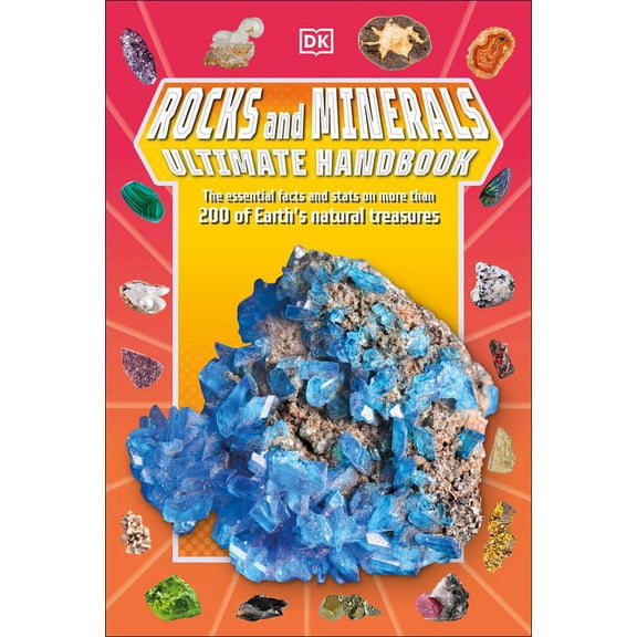 Dk's Ultimate Handbook Rocks and Minerals Ultimate Handbook: The Need-To-Know Facts and STATS on More Than 200 Rocks and Minerals, (Paperback)