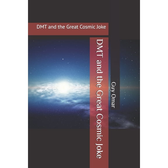 DMT and the Great Cosmic Joke, (Paperback)