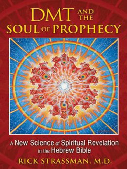 DMT and the Soul of Prophecy: A New Science of Spiritual Revelation in the Hebrew Bible (Audiobook)