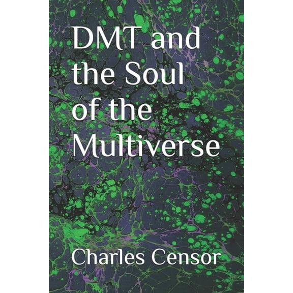 DMT and the Soul of the Multiverse, (Paperback)