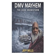DMV Mayhem The 2026 Snowstorm, Paperback